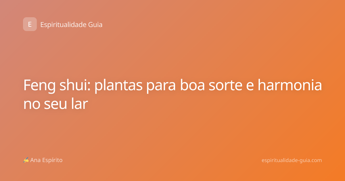 Feng shui: plantas para boa sorte e harmonia no seu lar