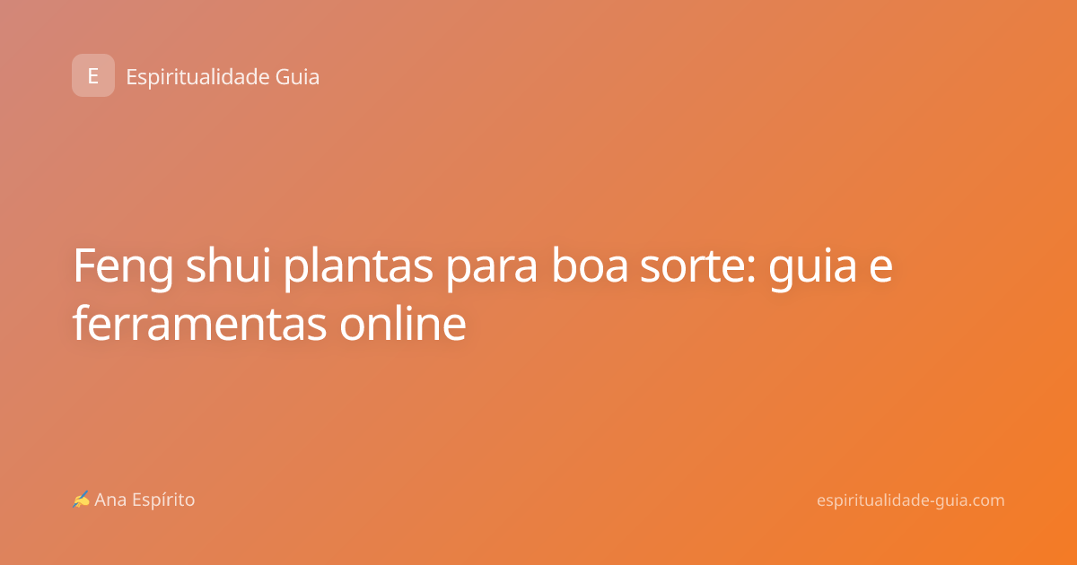 Feng shui plantas para boa sorte: guia e ferramentas online