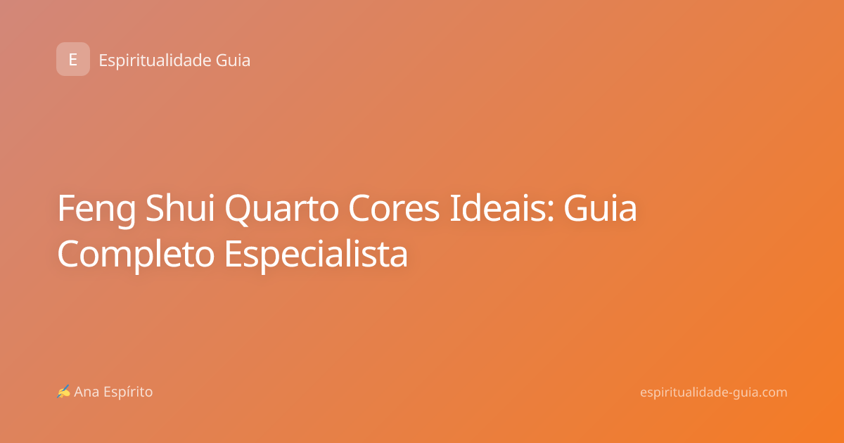Feng Shui Quarto Cores Ideais: Guia Completo Especialista