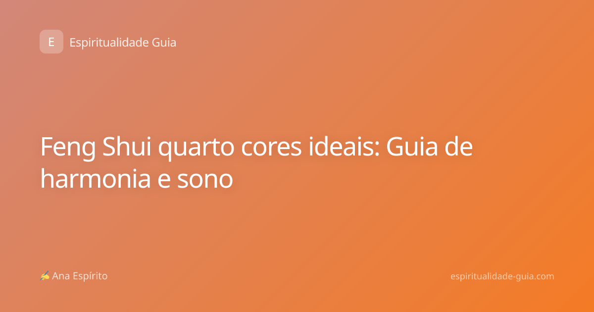 Feng Shui quarto cores ideais: Guia de harmonia e sono