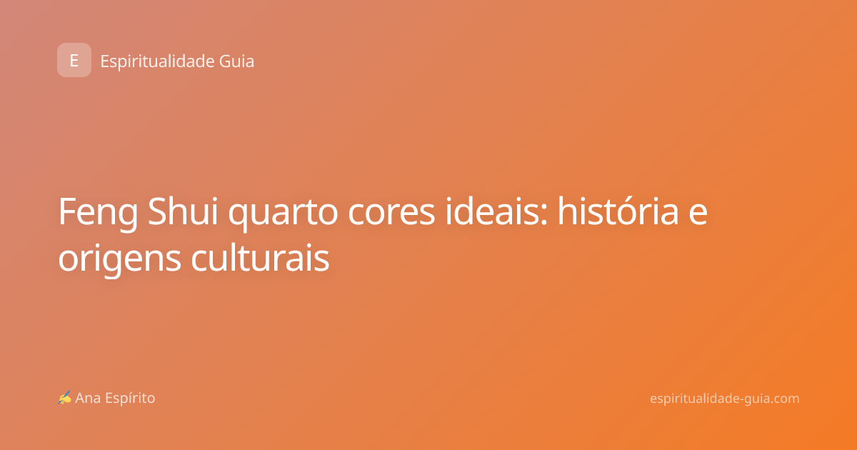Feng Shui quarto cores ideais: história e origens culturais
