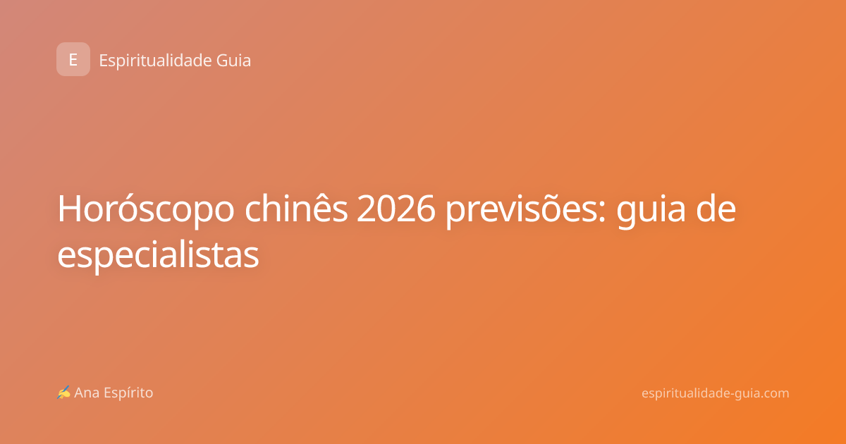 Horóscopo chinês 2026 previsões: guia de especialistas