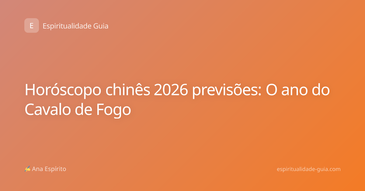 Horóscopo chinês 2026 previsões: O ano do Cavalo de Fogo