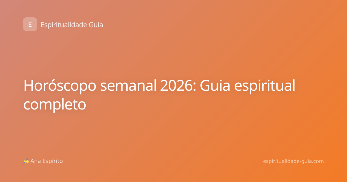 Horóscopo semanal 2026: Guia espiritual completo