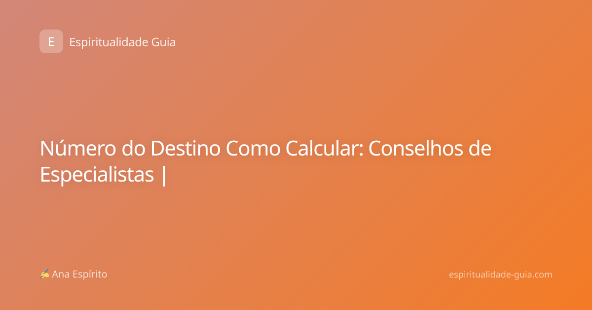 Número do Destino Como Calcular: Conselhos de Especialistas |