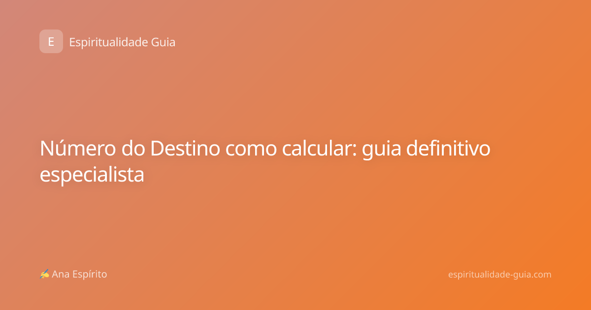 Número do Destino como calcular: guia definitivo especialista