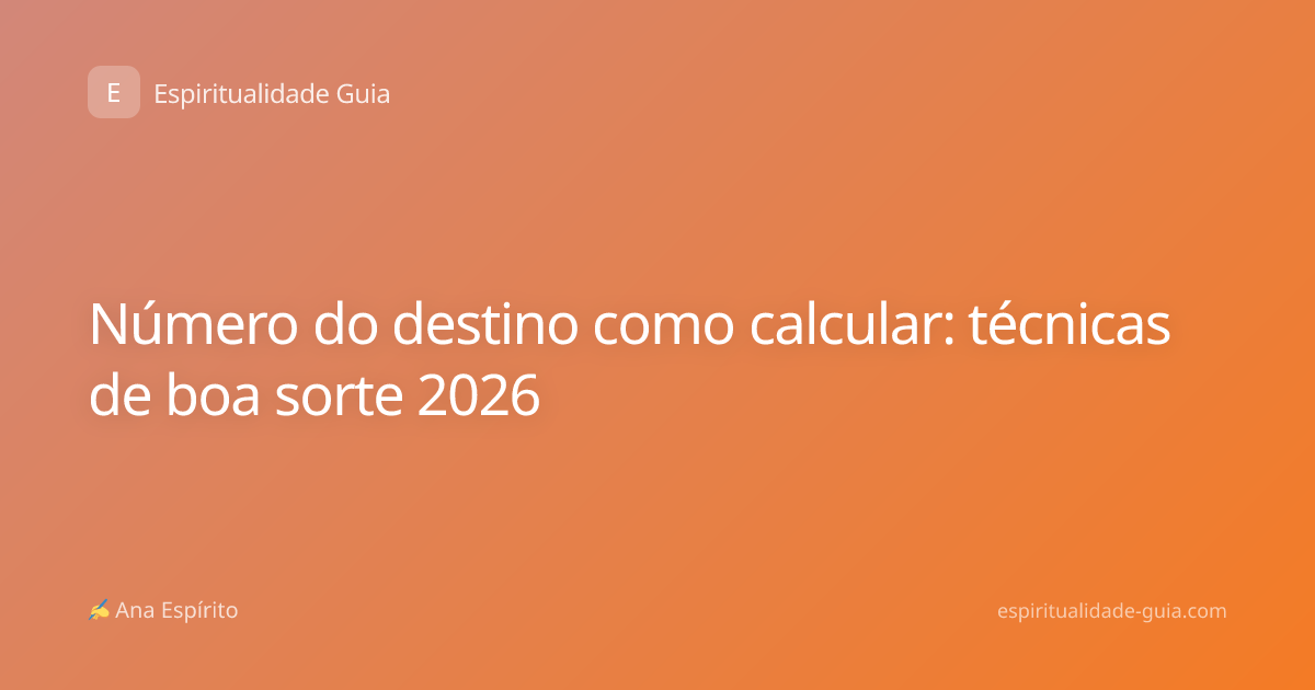 Número do destino como calcular: técnicas de boa sorte 2026