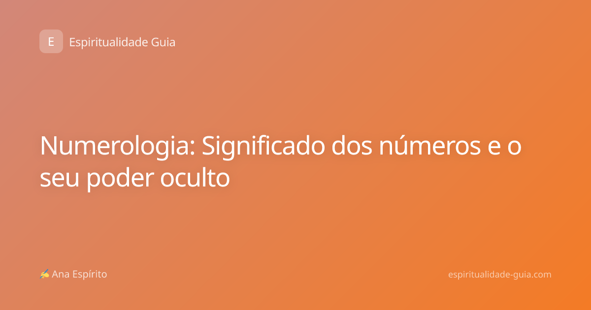 Numerologia: Significado dos números e o seu poder oculto