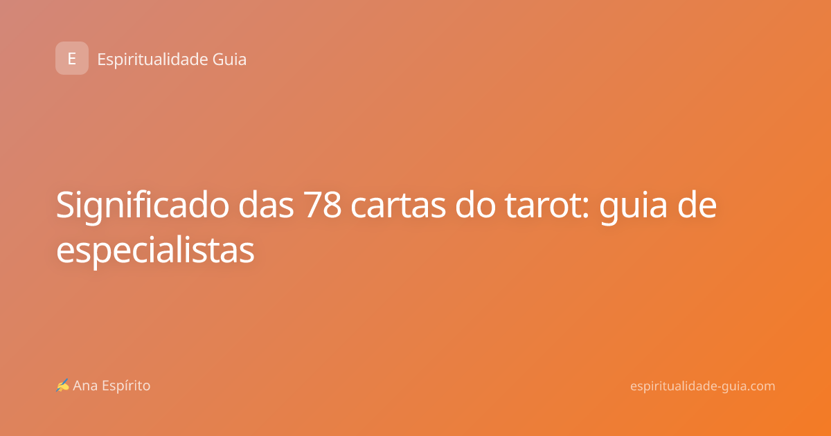 Significado das 78 cartas do tarot: guia de especialistas