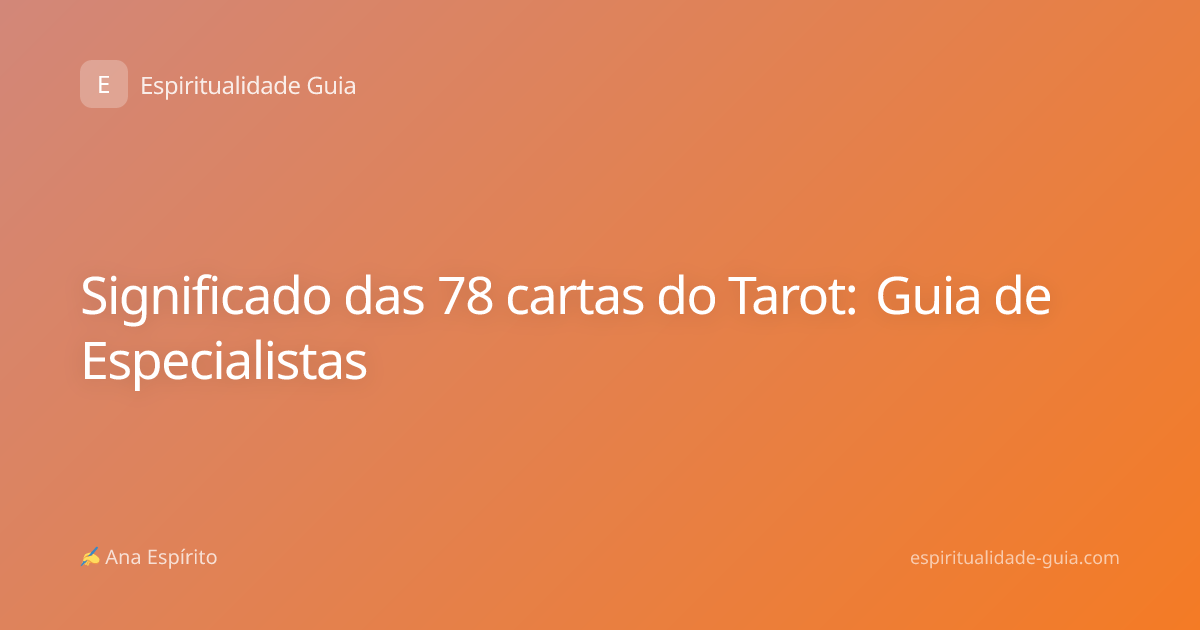 Significado das 78 cartas do Tarot: Guia de Especialistas