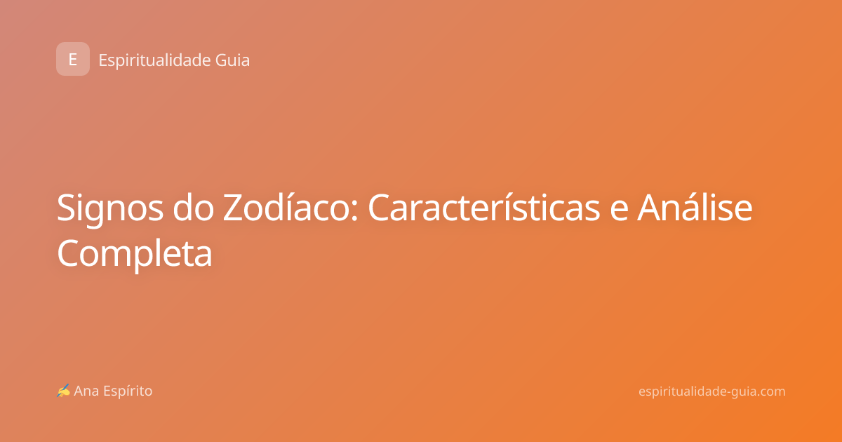 Signos do Zodíaco: Características e Análise Completa