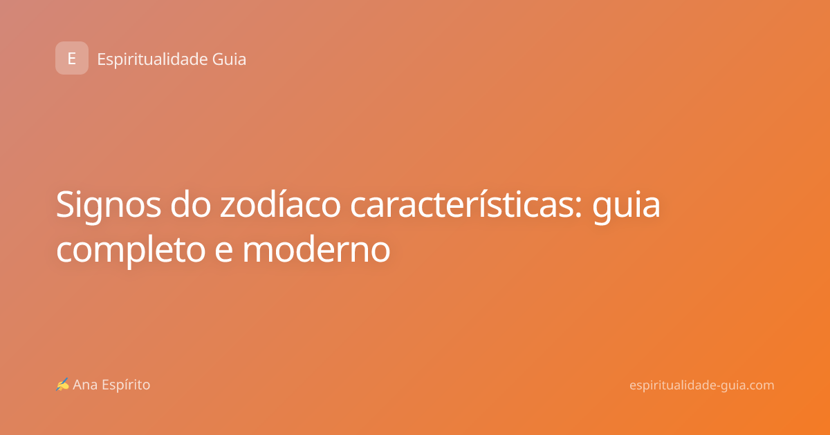 Signos do zodíaco características: guia completo e moderno