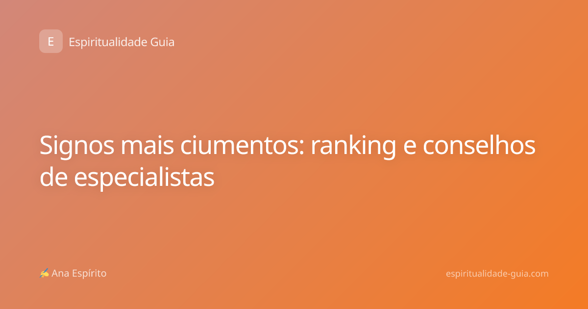 Signos mais ciumentos: ranking e conselhos de especialistas