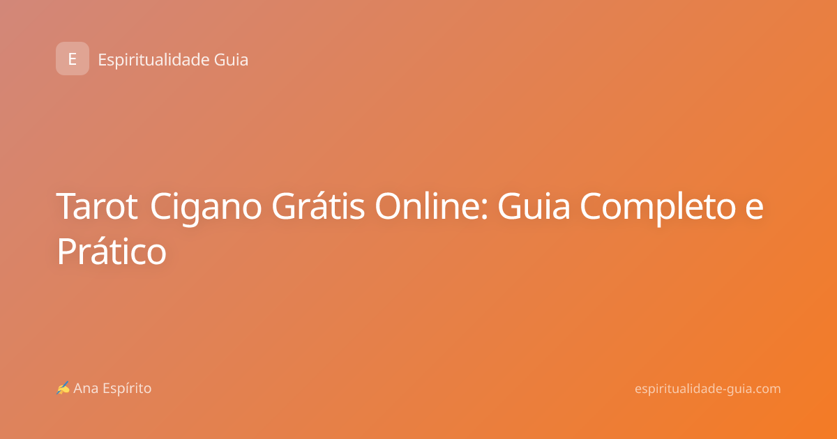 Tarot Cigano Grátis Online: Guia Completo e Prático