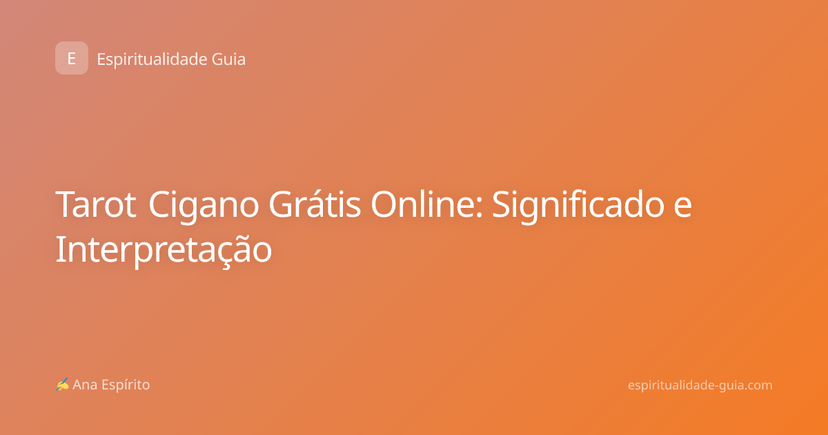 Tarot Cigano Grátis Online: Significado e Interpretação